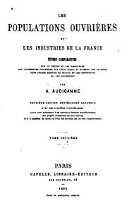 Cover of: Les populations ouvrières et les industries de la France: études comparatives, sur le régime et ... by Armand Audiganne, Armand Audiganne