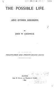 Cover of: The Possible Life: And Other Sermons by John White Chadwick