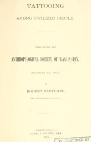 Cover of: Tattooing among civilized people by Fletcher, Robert