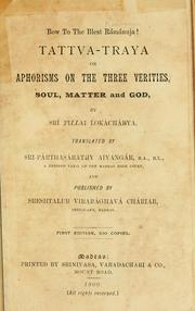 Cover of: Tattva-traya or aphorisms on the three verities, soul, matter and God.: Translated by Parthasarathy Aiyangar.