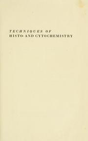Cover of: Techniques of histo- and cytochemistry: a manual of morphological and quantitative micromethods for inorganic, organic and enzyme constituents in biological materials.