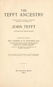 Cover of: The Tefft ancestry, comprising many hitherto unpublished records of descendants of John Tefft of Portsmouth, Rhode Island