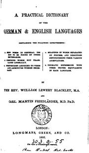 A practical dictionary of the German & English languages, by W.L. Blackley and C.M. Friedländer by William Lewery Blackley, Carl Martin Friedländer