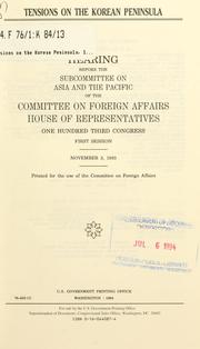 Tensions on the Korean Peninsula by United States. Congress. House. Committee on Foreign Affairs. Subcommittee on Asia and the Pacific.