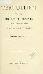 Cover of: Tertullien: étude sur ses sentiments à l'égard de l'empire et de la société civile.