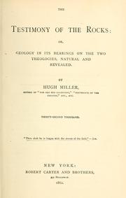 Cover of: testimony of the rocks; or, Geology in its bearings on the two theologies, natural and revealed.
