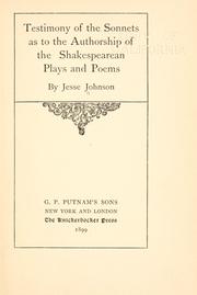 Cover of: Testimony of the sonnets as to the authorship of the Shakespearean plays and poems. by Johnson, Jesse