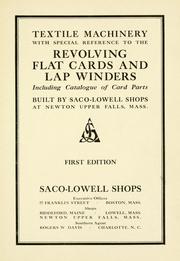 Cover of: Textile machinery with special reference to the revolving flat cards and lap winders by Saco-Lowell Shops.