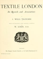 Cover of: Textile London by J. Wells (John Wells) Thatcher