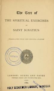 Cover of: The  text of the spiritual exercises of Saint Ignatius by Saint Ignatius of Loyola