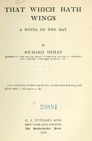 Cover of: That which hath wings by Richard Dehan