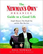 Cover of: The Newman's Own Organics Guide to a Good Life by Nell Newman, Joseph D'Agnese