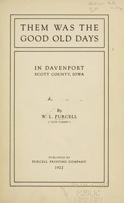 Cover of: Them was the good old days by William L. Purcell