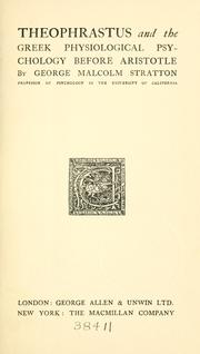 Theophrastus and the Greek physiological psychology before Aristotle by George Malcolm Stratton
