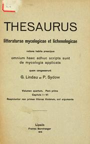 Cover of: Thesaurus litteraturae mycologicae et lichenologicae: ratione habita praecipue omnium quae adhuc scripta sunt de mycologia applicata