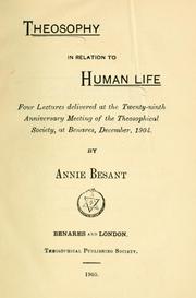 Theosophy in relation to human life .. by Annie Wood Besant