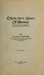 Cover of: Thirty-three years of missions in the Church of the Brethren by Galen Brown Royer