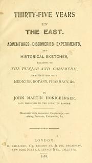 Cover of: Thirty-five years in the East.: Adventures, discoveries, experiments, and historical sketches, relating to the Punjab and Cashmere; in connection with medicine, botany, pharmacy, etc.