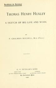 Cover of: Thomas Henry Huxley | Mitchell, Peter Chalmers Sir