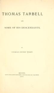 Thomas Tarbell and some of his descendants by Charles Henry Wight