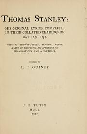 Cover of: Thomas Stanley: his original lyrics, complete, in their collated readings of 1647, 1651, 1657. by Thomas Stanley