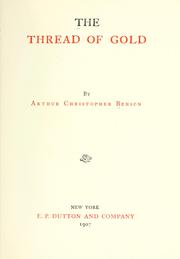 Cover of: The thread of gold by Arthur Christopher Benson
