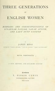 Cover of: Three generations of English women: memoirs and correspondence of Susannah Taylor, Sarah Austin, and Lady Duff Gordon.