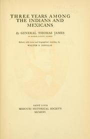 Three years among the Indians and Mexicans by James, Thomas