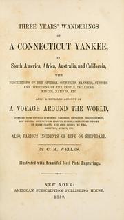 Three years' wanderings of a Connecticut Yankee, in South America, Africa, Australia, and California by C. M. Welles
