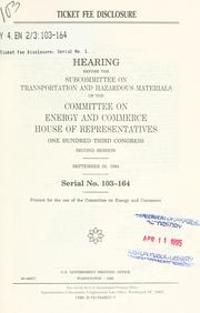 Cover of: Ticket fee disclosure | United States. Congress. House. Committee on Energy and Commerce. Subcommittee on Transportation and Hazardous Materials.