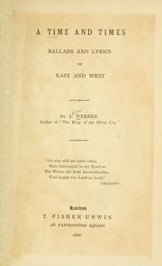Cover of: A time and times: ballads and lyrics of East and West