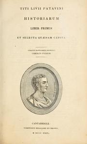 Cover of: Titi Livii Patavini Historiarum liber primus et selectus guædam capita