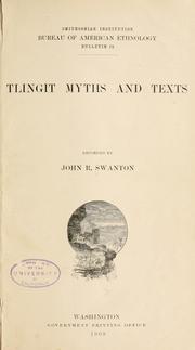 Cover of: ... Tlingit myths and texts, recorded by John R. Swanton by John Reed Swanton