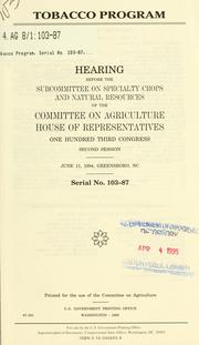 Cover of: Tobacco program by United States. Congress. House. Committee on Agriculture. Subcommittee on Specialty Crops and Natural Resources.