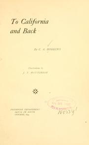 To California and back by C. A. Higgins