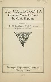 Cover of: To California over the Santa Fe trail by C. A. Higgins