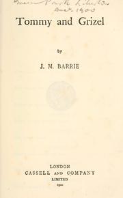 Cover of: Tommy and Grizel by J. M. Barrie, J. M. Barrie