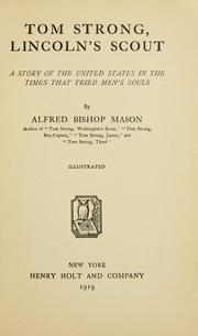 Cover of: Tom Strong, Lincoln's scout by Alfred Bishop Mason, Alfred Bishop Mason