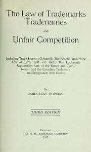 The law of trademarks, tradenames and unfair competition by James Love Hopkins