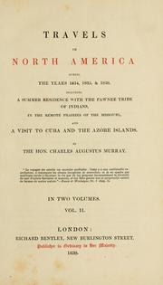 Cover of: Travels in North America during the years 1834, 1835 & 1836 by Sir Charles Augustus Murray