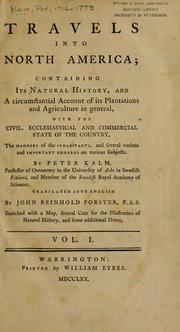 Cover of: Travels into North America: containing its natural history, and a circumstantial account of its plantations and agriculture in general, with the civil, ecclesiastical and commercial state of the country, the manners of the inhabitants, and several curious and important remarks on various subjects