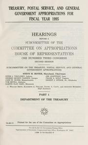 Cover of: Treasury, Postal Service, and general government appropriations for fiscal year 1995 by United States. Congress. House. Committee on Appropriations. Subcommittee on the Treasury, Postal Service, and General Government Appropriations.