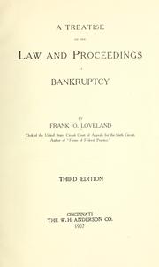 A treatise on the law and proceedings in bankruptcy by Frank O. Loveland