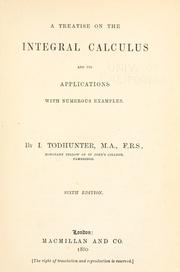 Cover of: A treatise on the integral calculus and its applications with numerous examples. by Isaac Todhunter