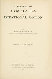 Cover of: A treatise on gyrostatics and rotational motion by Andrew Gray