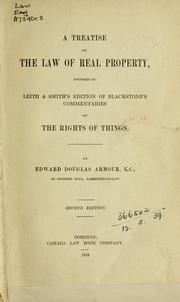 Cover of: Treatise on the law of real proberty: founded on Leith and Smith's edition of Blackstone's Commentaries on the Rights of Things.