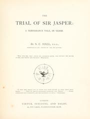 Cover of: The trial of Sir Jasper: a temperance tale, in verse