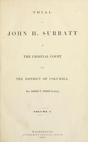Cover of: Trial of John H. Surratt in the Criminal court for the District of Columbia: Hon. George P. Fisher presiding.