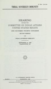 Cover of: Tribal sovereign immunity by United States. Congress. Senate. Committee on Indian Affairs (1993- )