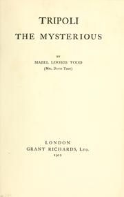 Cover of: Tripoli the mysterious by Mabel Loomis Todd